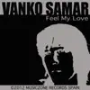 Vanko Samar - Feel My Love - Single