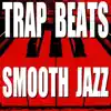 Blue Claw Jazz - Trap Beats Smooth Jazz